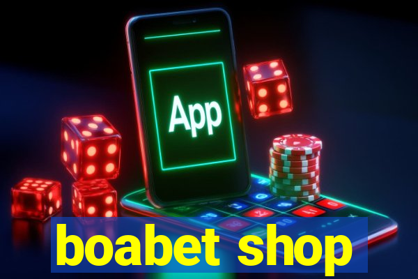 boabet shop